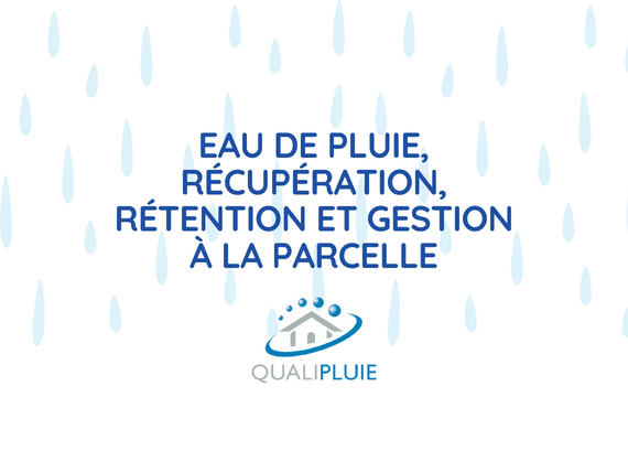 formation qualipluie eau de pluie récupération rétention et gestion à la parcelle