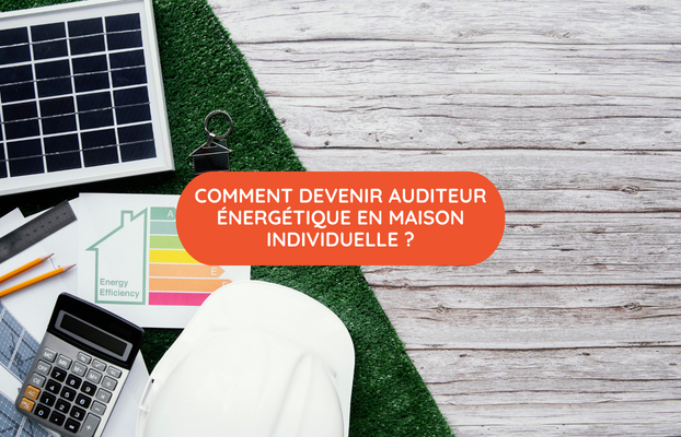 comment devenir auditeur énergétique en maison individuelle